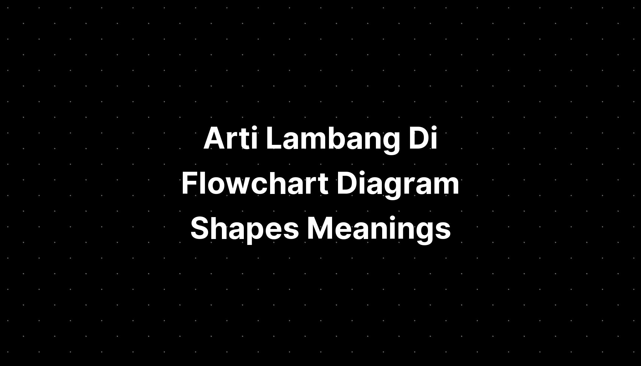 arti-lambang-di-flowchart-symbols-meaning-imagesee-sexiz-pix